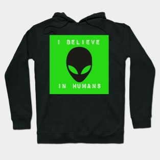 I Believe in Humans Hoodie